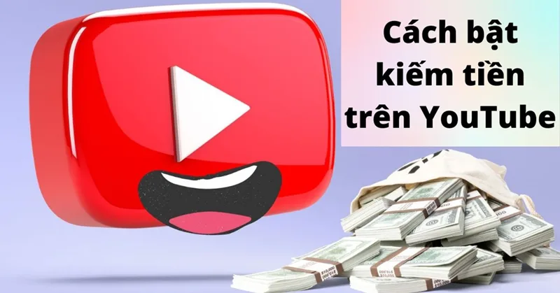Các cách kiếm tiền trên YouTube cho người mới bắt đầu