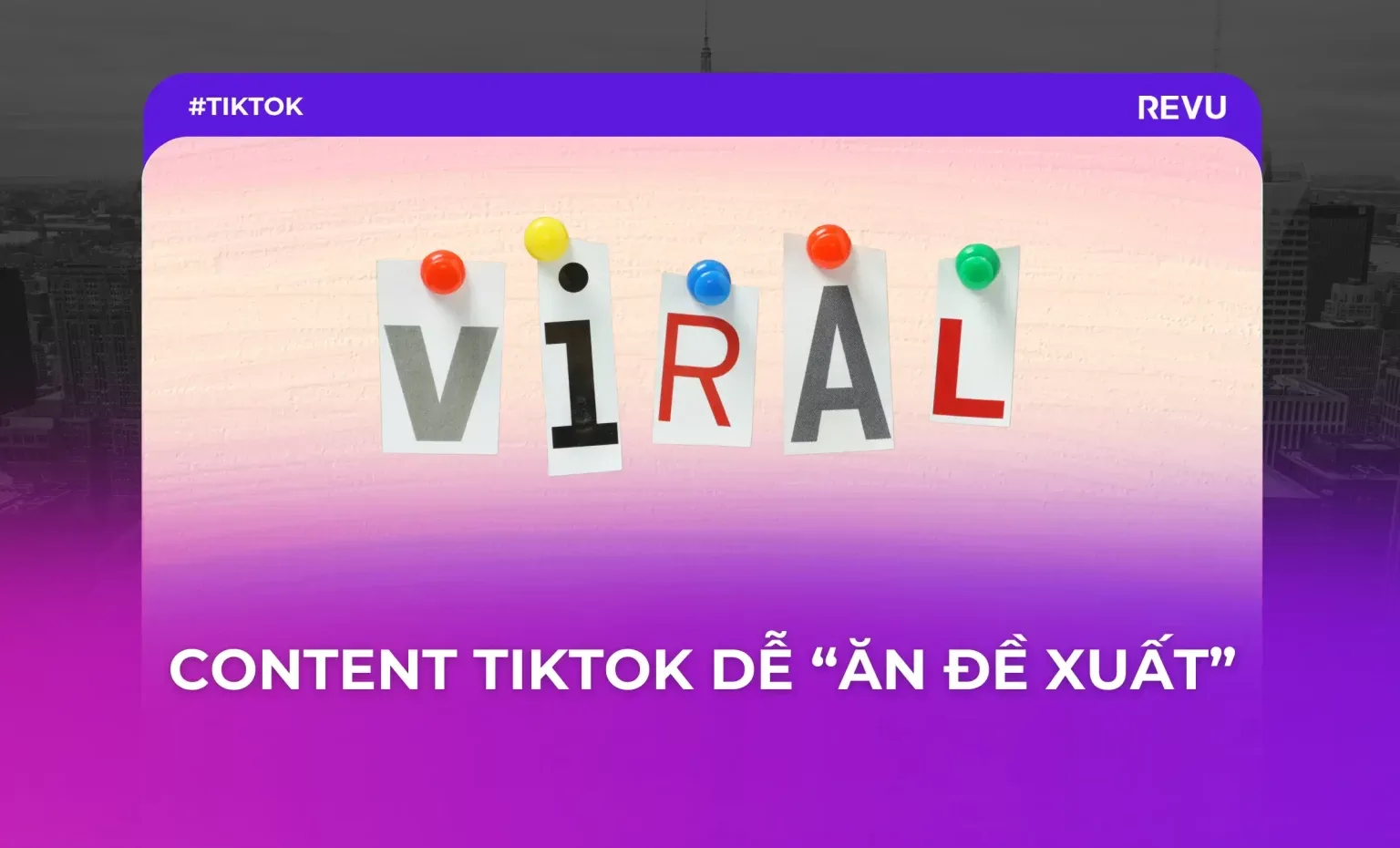 Các dạng Content TikTok thu hút triệu views