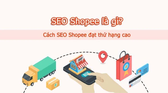 SEO Shopee là gì? Cách SEO sản phẩm hiệu quả trên Shopee new 2025