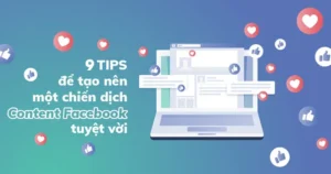 Tips content FB - 9 tips viết bài tạo tương tác cao trên Facebook