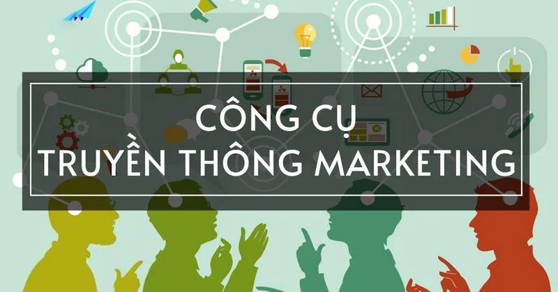 Công cụ truyền thông - Chiến lược thành công cho doanh nghiệp hiện đại