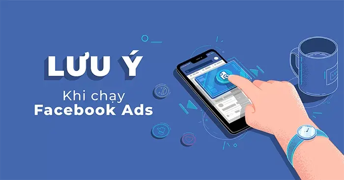 5 lưu ý khi thuê chạy quảng cáo Facebook